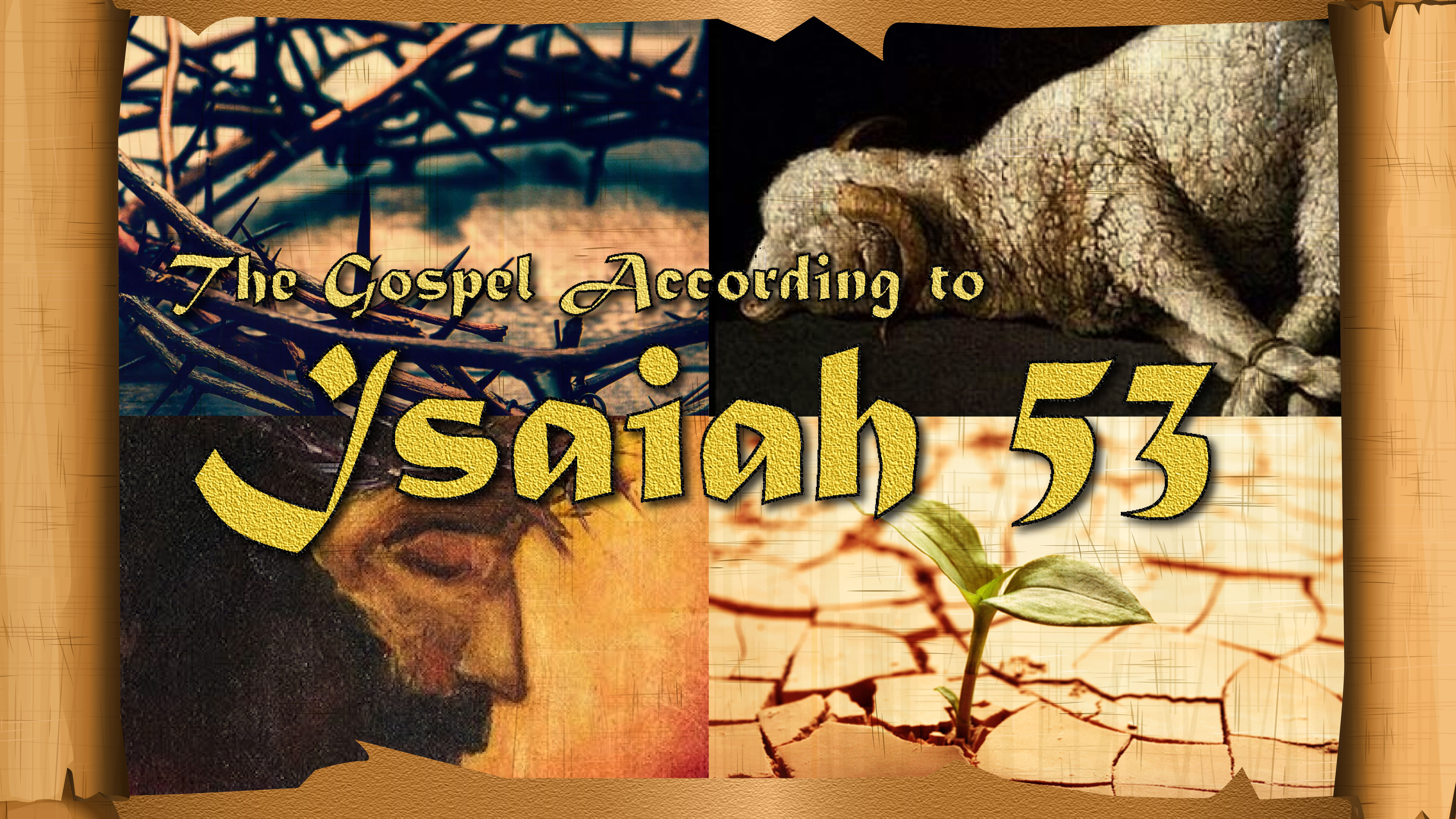The Gospel According to Isaiah 53: Predictions about Jesus’s Life